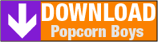 download popcorn boys